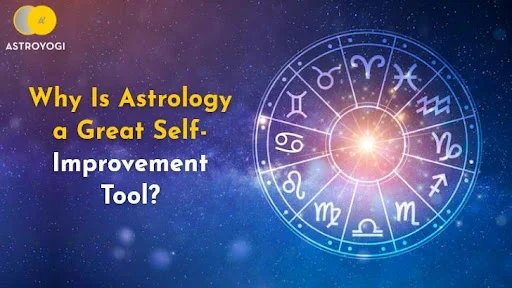 Why Is Astrology a Great Self-Improvement Tool?